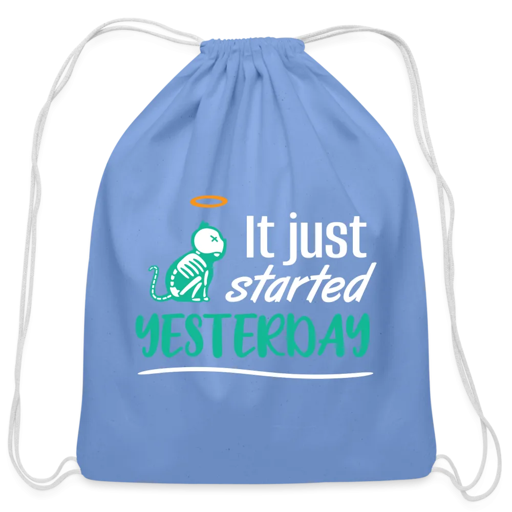 It just started yesterday Drawstring Bag