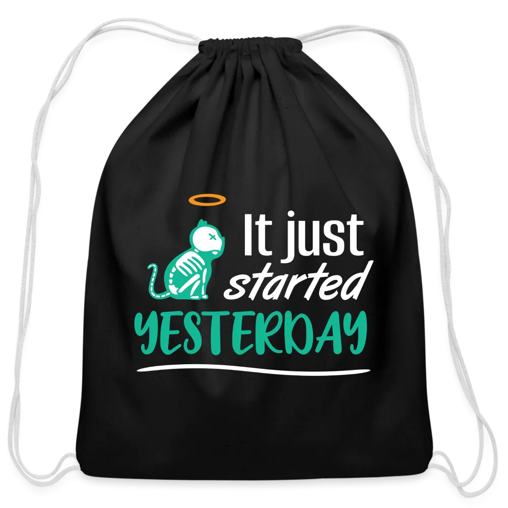 It just started yesterday Drawstring Bag